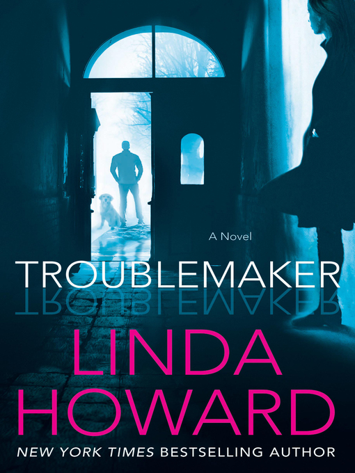 Title details for Troublemaker by Linda Howard - Wait list